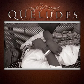 QUÉludes: Music. Drugs. Addiction. by Sounds of Marqué