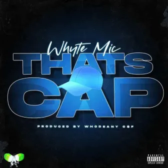 Thats Cap by Whyte Mic