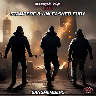 Gangmembers by Unleashed Fury