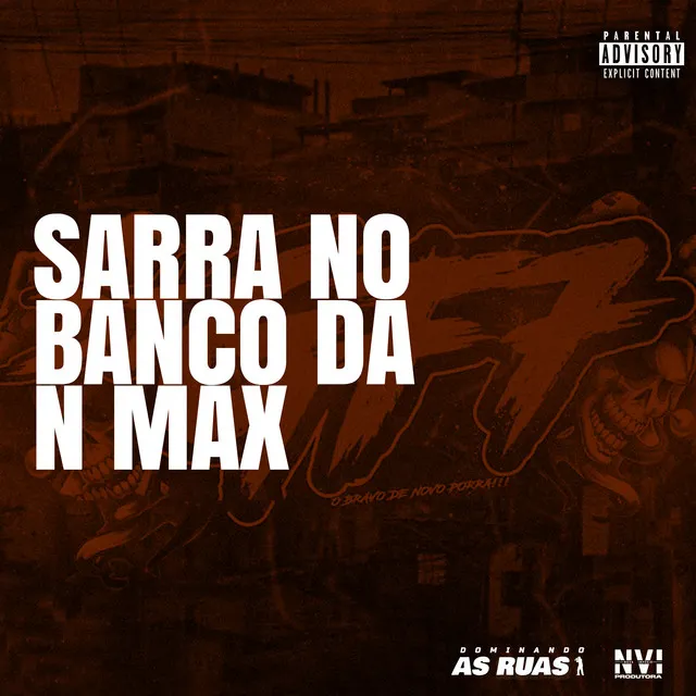 Sarra no Banco da N Max (feat. MC PRETAO DO SAVOY, Dj Bolivia, DJ Traka & MC THALES SP)