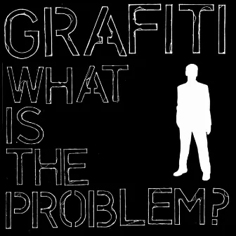 What Is The Problem? by Grafiti