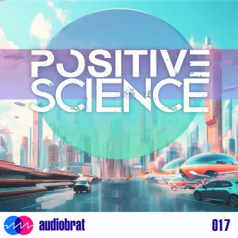 Positive Science by Audiobrat