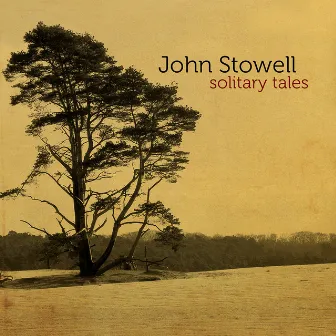 Solitary Tales by John Stowell