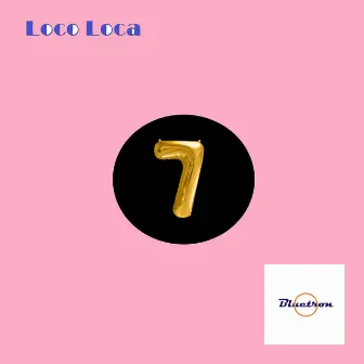 7 by Loco Loca