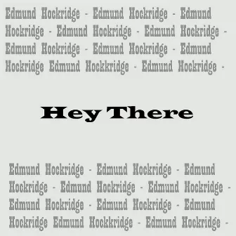 Hey There by Edmund Hockridge