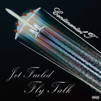 Jet Fueled FlyTalk by Continental T