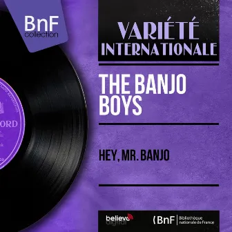 Hey, Mr. Banjo (Mono Version) by The Banjo Boys