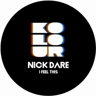 I Feel This by Nick Dare