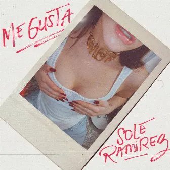 Me Gusta by Sole Ramírez