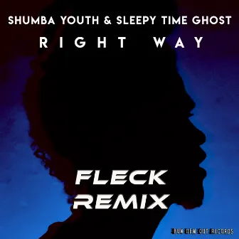 Right Way (Fleck Remix) by Shumba Youth