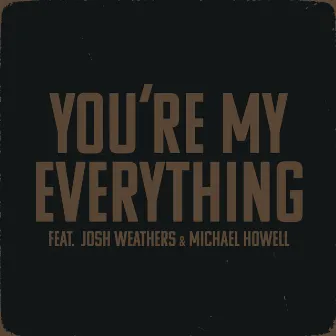 You're My Everything by Michael Howell