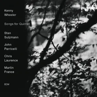 Songs For Quintet by Kenny Wheeler Quintet