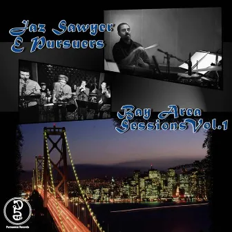 Bay Area Sessions, Vol. 1 by Jaz Sawyer