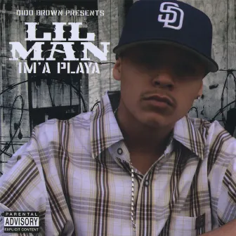 IM' A Playa by Lil Man