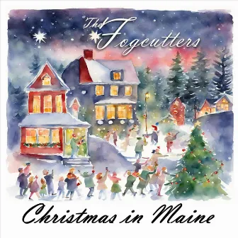 Christmas in Maine by The Fogcutters