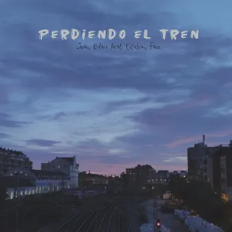 Perdiendo el tren by Joan Blau