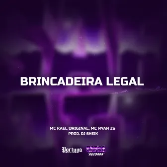 Brincadeira Legal by MC Kael Original