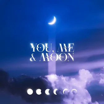 YOU, ME AND MOON by danish roomi