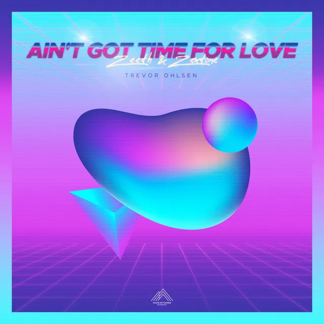 Ain't Got Time For Love