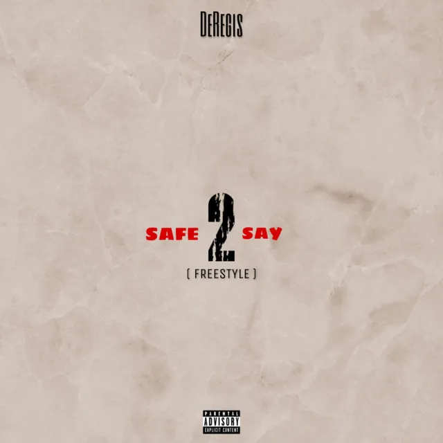 Safe 2 Say (Freestyle)