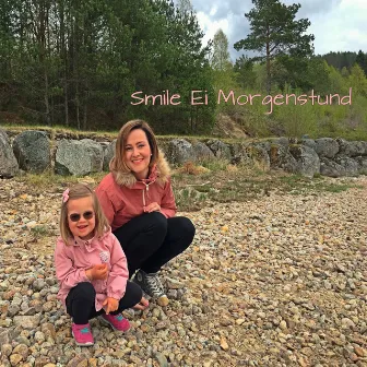 Smile Ei Morgenstund by Lisbeth Hauge