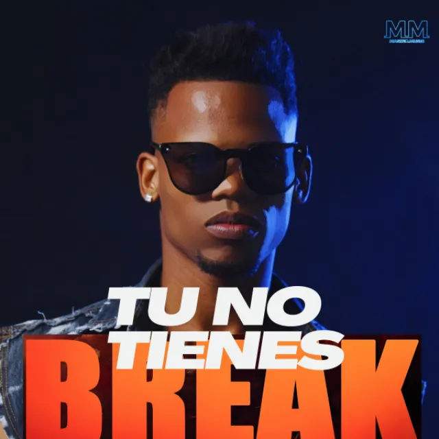 TU NO TIENES BREAK