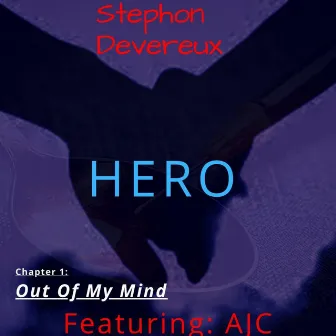 Hero (Out of My Mind) [feat. AJC] by Stephon Devereux