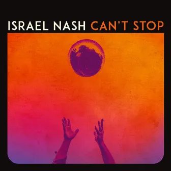 Can't Stop by Israel Nash