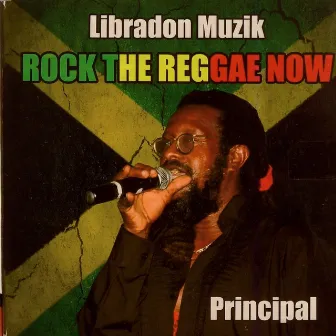 Rock the Reggae Now by Principal