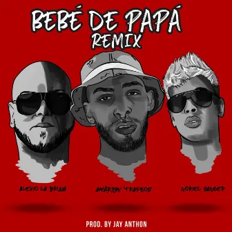 Bebe de Papa (Remix) by Noriel Danger