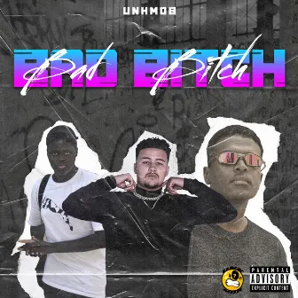 Bad Bitch by Unk Mob