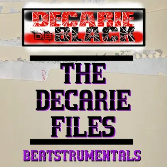 The Decarie Files Beatstrumentals by Decarie Black