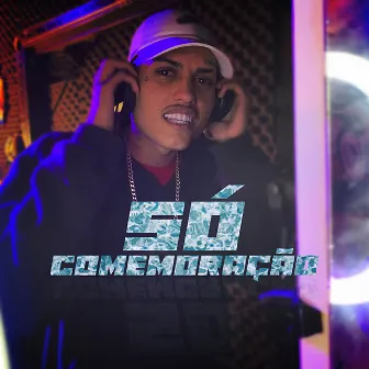 Só Comemoração by LUCIANO MC