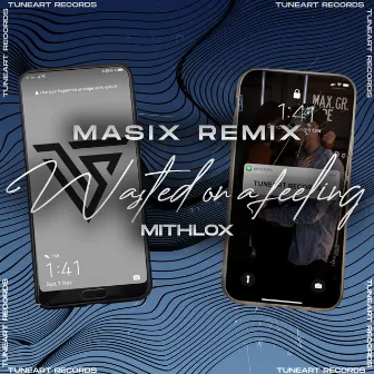 Wasted on a Feeling (Masix Remix) by Masix