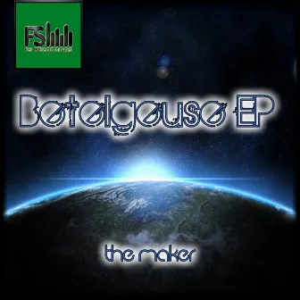 Betelgeuse EP by The Maker