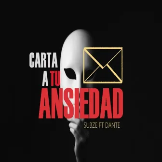 Carta a Tu Ansiedad by Subze