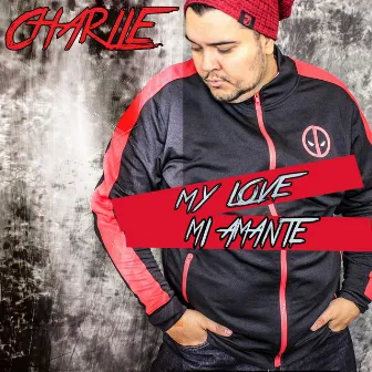 My Love Mi Amante by Charlie