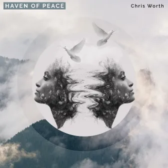 Haven of Peace by Chris Worth