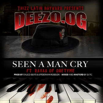 Seen A Man Cry (feat. Ravaa) by Deezo OG