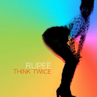 Think Twice by Rupee