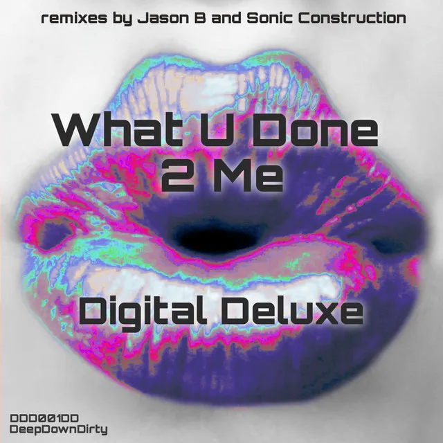 What U Done 2 Me - Sonic Construction Remix