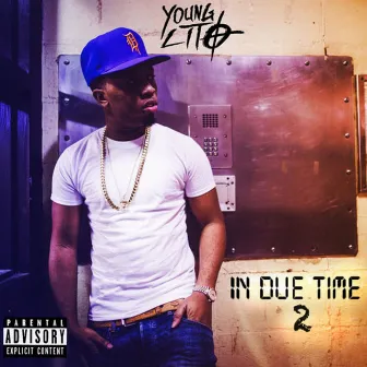 In Due Time 2 by Young Lito