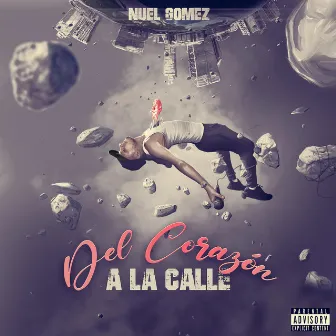 Del Corazon A La Calle by Nuel Gomez