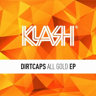 All Gold EP by Dirtcaps