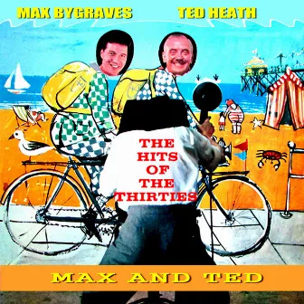 Max and Ted - The Hits of the Thirties by The Ted Heath Orchestra