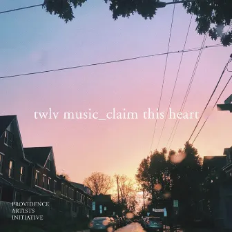 Claim This Heart (Live) by TWLV Music