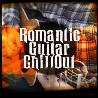 Romantic Guitar Chill Out by Unknown Artist