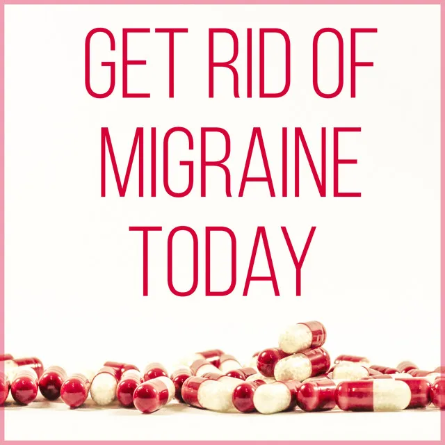 Get Rid of Migraine Today – Migraine Treatment, Pain Relief, New Age Music to Stop Headache, Pain Killers, Relaxation Exercises, Serenity, Healing Power