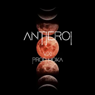 Antieroi by Vixi