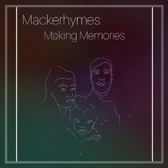 Making Memories by Mackerhymes